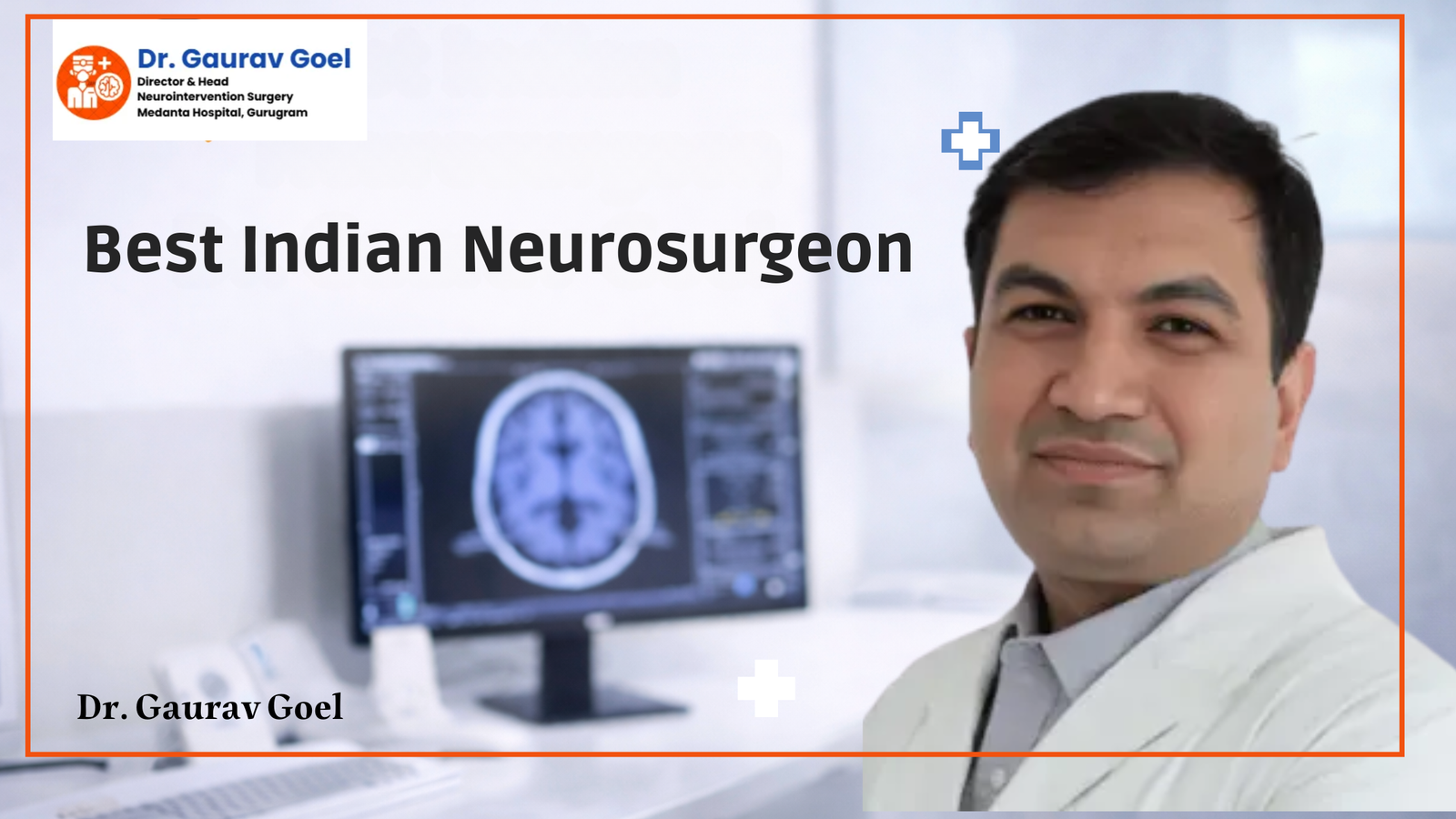 Read more about the article Best Neurosurgeon in India – Dr. Gaurav Goel